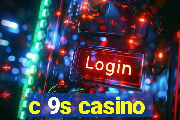 c 9s casino